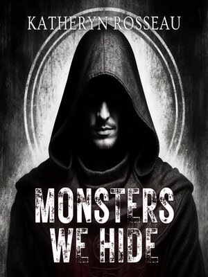 cover image of Monsters We Hide